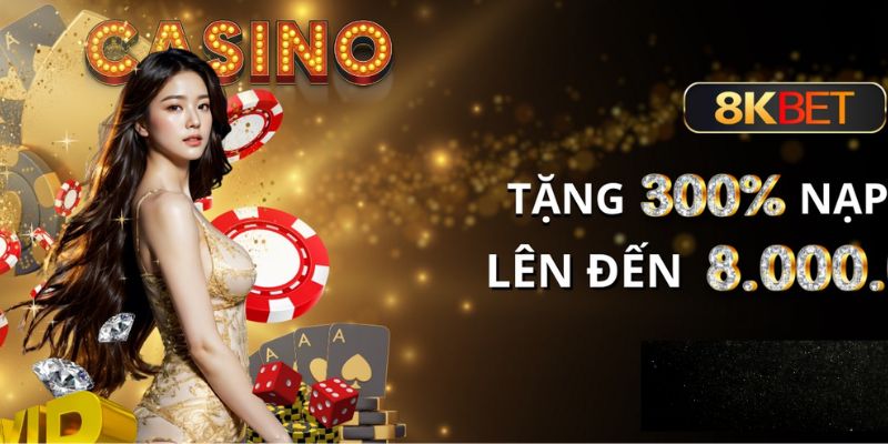 Hướng dẫn cách thức tham gia Casino 8kbet nhận ngay ưu đãi sốc